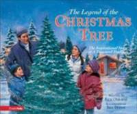 The Legend of the Christmas Tree : The Inspirational Story of a Treasured Tradition