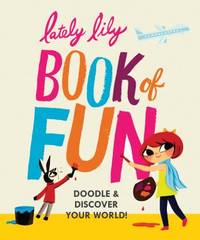 Lately Lily Book of Fun : Doodle & Discover Your World!