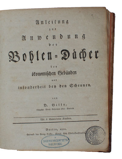 Anleitung zur Anwendung der Bohlen=Dächer bey oekonomische Gebäuden und insonderheit bey den Scheunen. Mit 6 illuminirten Kupfern. (+ BOCH:) Anleitung zur verfertigung schöner Zimmerwerksrisse, und wie solche mit Tusch oder Farben ausgearbeitet sind, ... (photo 2)