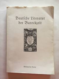 Deutsche Literatur der Barockzeit. Ein Katalog zum Gedenken Christian Weises, der in diesem Jahr...