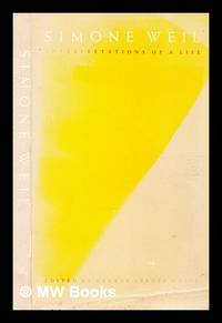 Simone Weil : interpretations of a life / edited by George Abbott White