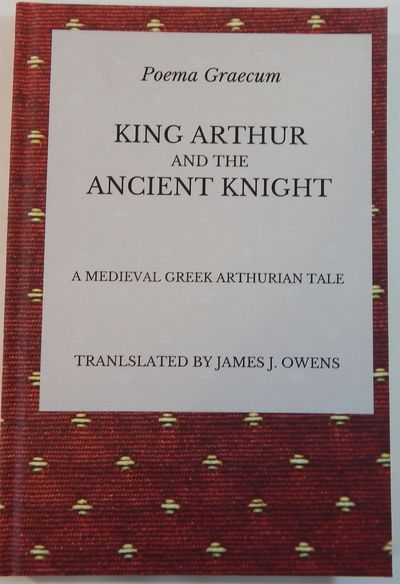 Poema Grecum: King Arthur and the Ancient Knight