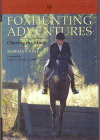 FOXHUNTING ADVENTURES; Chasing the Story