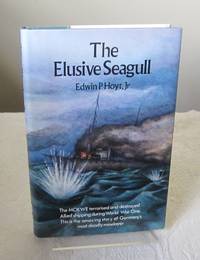 The elusive seagull;: The adventures of the World War One German minelayer, the Moewe