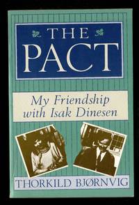 The Pact: My Friendship with Isak Dinesen