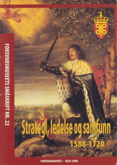Strategi, ledelse og samfunn 1588-1720. Rapport…