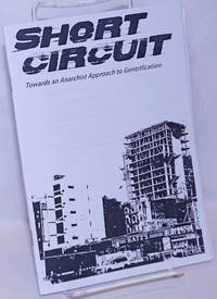 image of Short Circuit: Towards an Anarchist Approach to Gentrification