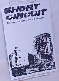 Short Circuit: Towards an Anarchist Approach to Gentrification