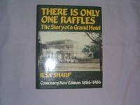 There is Only One Raffles: Story of a Grand Hotel