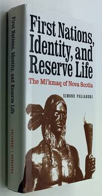 First Nations, Identity, and Reserve Life: The Mi'kmaq of Nova Scotia