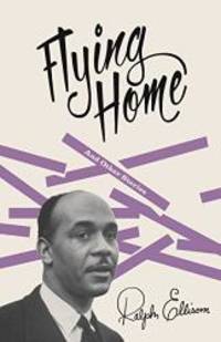 Flying Home: and Other Stories by Ralph Ellison - 1998-08-04