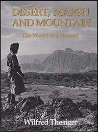 Desert, Marsh and Mountain: The World of a Nomad (Memoirs of Arabia S.)