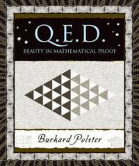 Q. E. D. : Beauty in Mathematical Proof by Burkard Polster - 2004