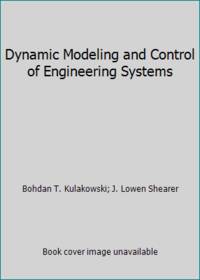 Dynamic Modeling and Control of Engineering Systems