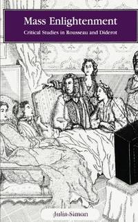 Mass Enlightenment: Critical Studies in Rousseau and Diderot