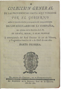 Coleccion General de las Providencias hasta aqui Tomadas por el Gobierno sobre el Estranamiento y Ocupacion de Temporalidades de los Regulares de la Compania que existian en los dominios de S.M ... Parte Primera [-Quinta]