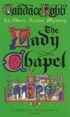 The Lady Chapel: A Medieval Murder Mystery by Candace Robb - 1994-08-06