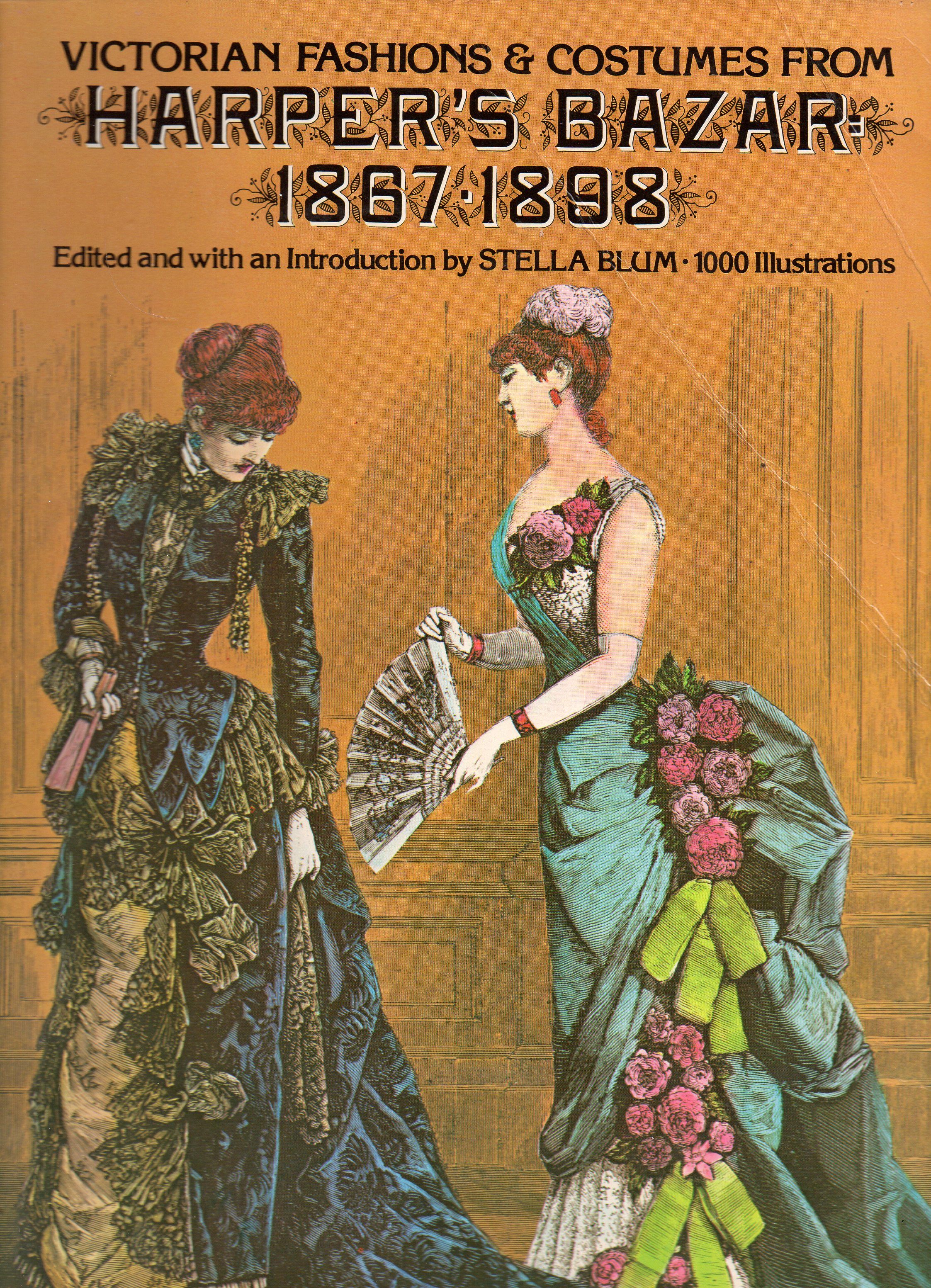 Victorian Fashions and Costumes from Harper's Bazar, 1867-1898