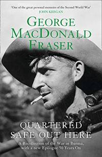 Quartered Safe Out Here by Fraser, George MacDonald