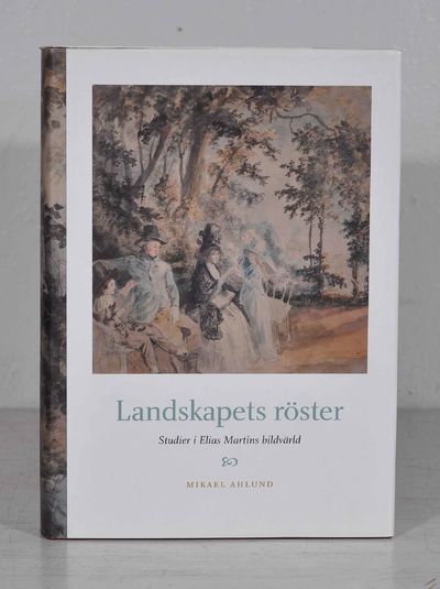Landskapets röster. Studier i Elias Martins…