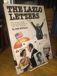 The Lazlo Letters: The Amazing Real-life Actual Correspondence of Lazlo Toth, American!
