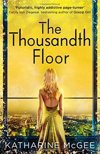 The Thousandth Floor: Katharine McGee: Book 1