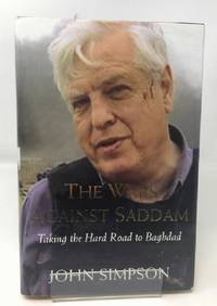 The Wars Against Saddam: Taking the Hard Road to Baghdad