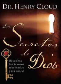 Los Secretos de Dios (the Secret Things of God) : Descubra Los Tesoros Reservados para Usted