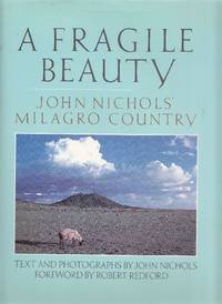 A fragile beauty. John Nichols' Milagro Country by NICHOLS' John - Hardcover - 1987 - from Studio Bibliografico Marini (SKU: 112630)
