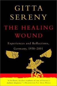 The Healing Wound : Experiences and Reflections, Germany, 1938-2001