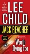 Worth Dying For (Jack Reacher) by Lee Child - 2011-06-03