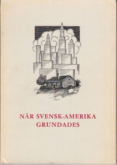 När Svensk-Amerika grundades. Emigrantbrev med…