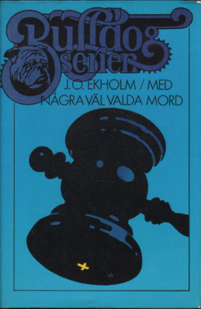 ... MED NÅGRA VÄL VALDA MORD. Detektivroman.