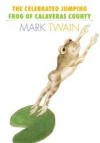 The Celebrated Jumping Frog of Calaveras County (Creative Short Stories) by Mark Twain - 2008-08-06