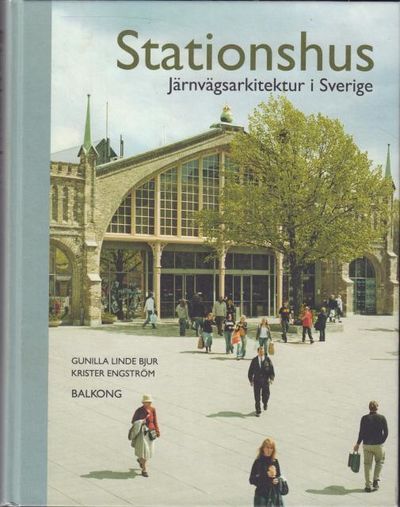 Stationshus. Järnvägsarkitektur i Sverige.