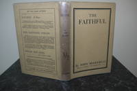The Faithful A Tragedy In Three Acts by John Masefield - First Edition - 1915 - from Hibernia Books (SKU: 004561)