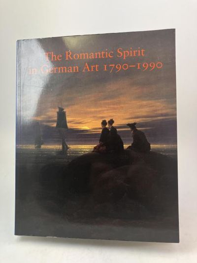The Romantic Spirit in German Art 1790-1990.