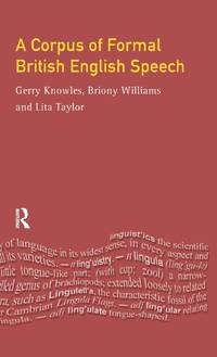 A Corpus of Formal British English Speech: The Lancaster/IBM Spoken English Corpus