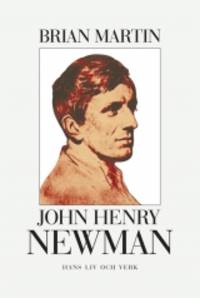 John Henry Newman. Hans liv och verk. Översatt av…