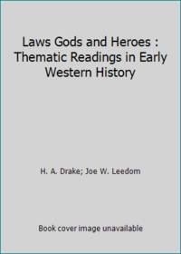 Laws Gods and Heroes : Thematic Readings in Early Western History