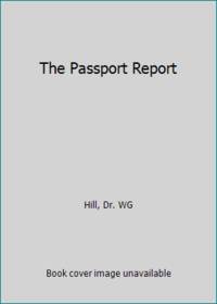 The Passport Report by Hill, Dr. WG - 1999