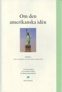 Om den amerikanska idén.  Perspektiv från…