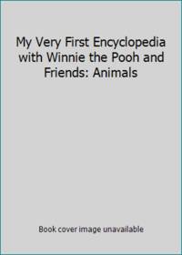 My Very First Encyclopedia with Winnie the Pooh and Friends: Animals