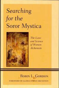 Searching for the Soror Mystica: The Lives and Science of Women Alchemists