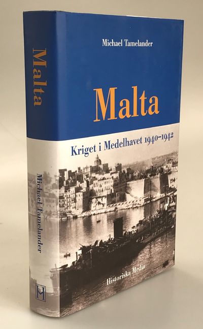 Malta. Kriget i Medelhavet 1940-1942. [Utg. av]…