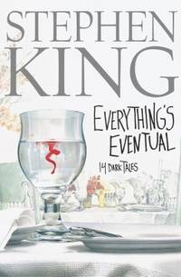 Everything&#039;s Eventual : 14 Dark Tales by Stephen King - 2002