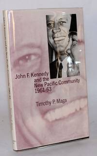 John F. Kennedy and the New Pacific Community 1961-63