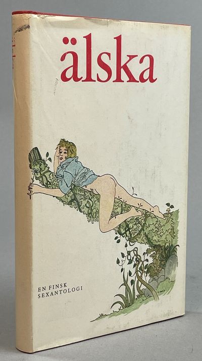 Älska. [En finsk sexantologi]. [Utg. av] Folket i…