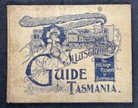 cover of Illustrated Guide to Tasmania. The Holiday Resort of Australia.