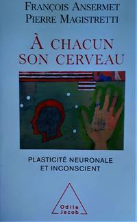 À chacun son cerveau : Plasticité neuronale et inconscient